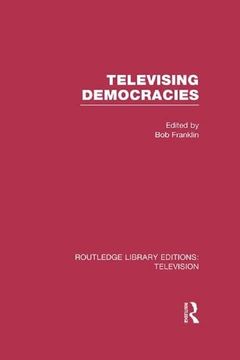 portada Televising Democracies (en Inglés)