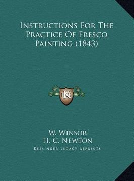 portada instructions for the practice of fresco painting (1843) (en Inglés)