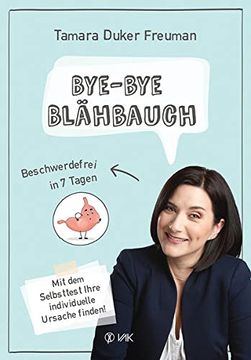 portada Bye-Bye Blähbauch: Beschwerdefrei in 7 Tagen - mit dem Selbsttest Ihre Individuelle Ursache Finden (en Alemán)