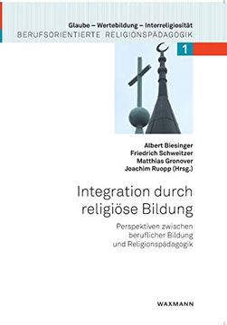 portada Integration Durch Religiöse Bildung: Perspektiven Zwischen Beruflicher Bildung und Religionspädagogik (en Alemán)