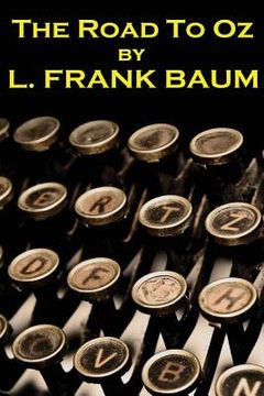 portada Lyman Frank Baum - The Road To Oz