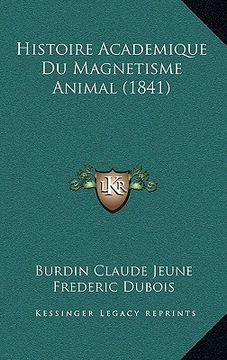 portada Histoire Academique Du Magnetisme Animal (1841) (en Francés)