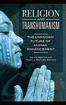 portada Religion and Transhumanism: The Unknown Future of Human Enhancement (en Inglés)