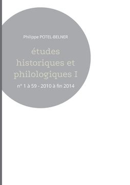 portada Études historiques et philologiques I: n° 1 à 59 - 2010 à fin 2014 (en Francés)