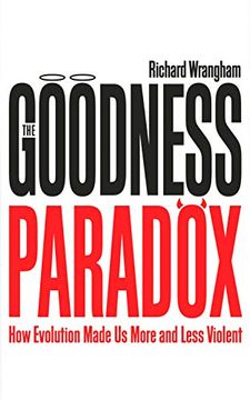 portada The Goodness Paradox: How Evolution Made us Both More and Less Violent (en Inglés)