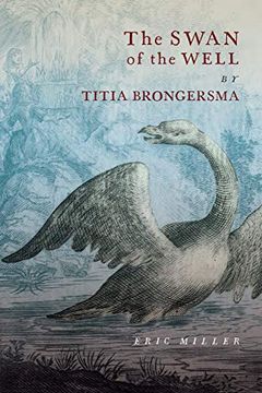 portada The Swan of the Well by Titia Brongersma (en Inglés)