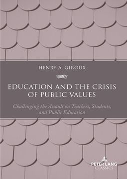 portada Education and the Crisis of Public Values: Challenging the Assault on Teachers, Students, and Public Education - Second edition (in English)