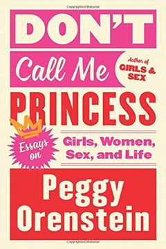 portada Don't Call Me Princess: Essays on Girls, Women, Sex, and Life (en Inglés)