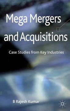 portada mega mergers and acquisitions: case studies from key industries (en Inglés)
