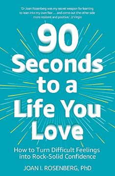 portada 90 Seconds to a Life you Love: How to Turn Difficult Feelings Into Rock-Solid Confidence 