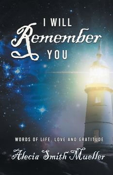 portada I Will Remember: Words Of Life, Love And Gratitude