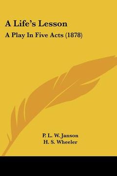 portada a life's lesson: a play in five acts (1878) (en Inglés)