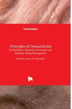 portada Principles of Osteoarthritis: Its Definition, Character, Derivation and Modality-Related Recognition (in English)