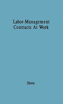 portada Labor-Management Contracts at Work: Analysis of Awards Reported by the American Arbitration Association (en Inglés)