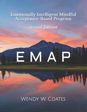 portada E M A P: Emotionally Intelligent Mindful Acceptance-Based Program (en Inglés)