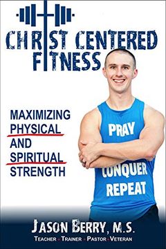portada Christ-Centered Fitness: Maximizing Physical and Spiritual Strength (en Inglés)