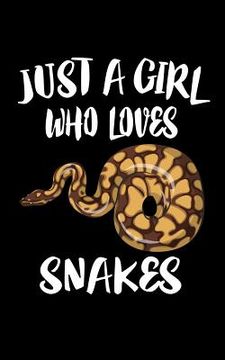 portada Just A Girl Who Loves Snakes: Animal Nature Collection