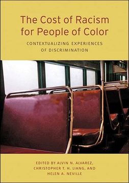portada The Cost of Racism for People of Color: Contextualizing Experiences of Discrimination (Division) (Cultural, Racial, and Ethnic Psychology)