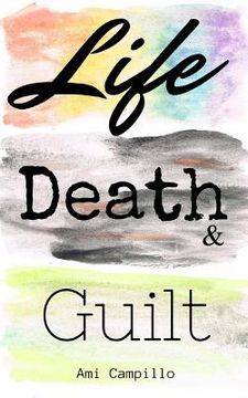 portada Life, Death, and Guilt (en Inglés)