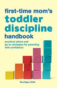 portada The First-Time Mom'S Toddler Discipline Handbook: Practical Advice and Go-To Strategies for Parenting With Confidence (en Inglés)