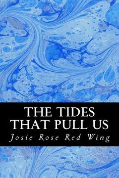 portada The Tides That Pull Us (en Inglés)