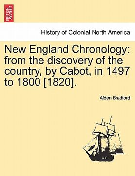 portada new england chronology: from the discovery of the country, by cabot, in 1497 to 1800 [1820]. (en Inglés)