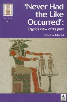 portada Never Had the Like Occurred: Egypt's View of Its Past (en Inglés)