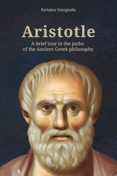 portada Aristotle: A brief tour in the paths of the Ancient Greek philosophy (en Inglés)