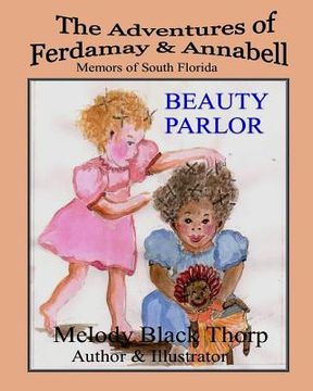 portada Beauty Parlor: The Adventures of Ferdamay & Annabell (en Inglés)