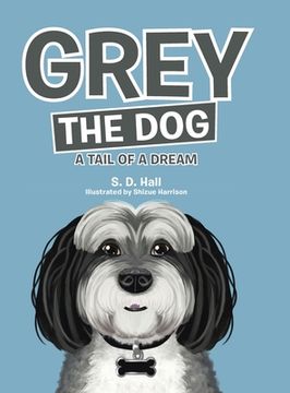 portada Grey the Dog: A Tail of a Dream (in English)