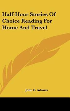 portada half-hour stories of choice reading for home and travel (en Inglés)