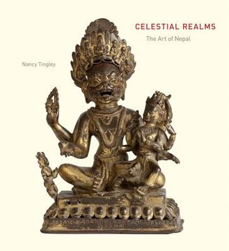 Celestial Realms: The Art of Nepal from California Collections (en Inglés)