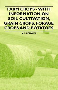 portada farm crops - with information on soil cultivation, grain crops, forage crops and potatoes (en Inglés)