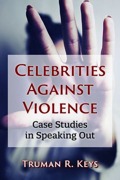 portada Celebrities Against Violence: Case Studies in Speaking Out (en Inglés)