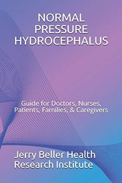 portada Normal Pressure Hydrocephalus: Guide for Doctors, Nurses, Patients, Families, & Caregivers (2020 Dementia Overview) (en Inglés)