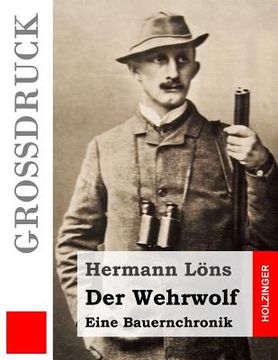 portada Der Wehrwolf (Großdruck): Eine Bauernchronik (en Alemán)