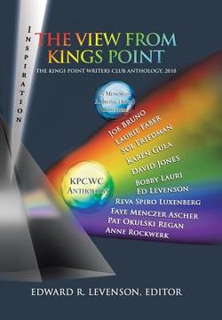portada The View from Kings Point: The Kings Point Writers Club Anthology, 2018 (en Inglés)