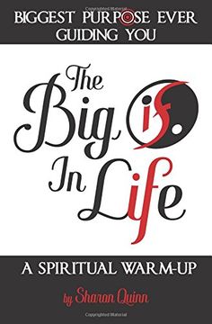 portada The big if in Life: Biggest Purpose Ever Guiding You--A Spiritual Warm up (Selfgnosis® Trilogy) (en Inglés)