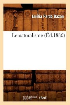 portada Le Naturalisme (Éd.1886) (in French)