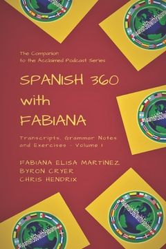 portada Spanish 360 with Fabiana: Transcripts and Exercises - Podcasts 1 to 25 - The Companion to the Acclaimed Podcast Series
