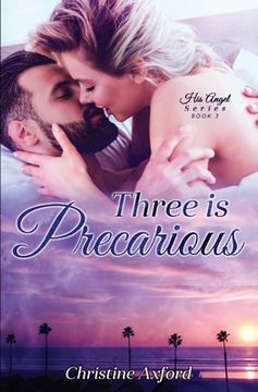 portada Three is Precarious (His Angel Series - Book Three)