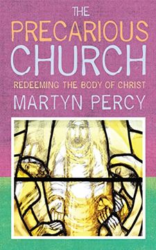 portada The Precarious Church: Redeeming the Body of Christ (en Inglés)