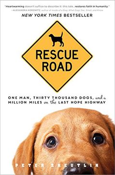 portada Rescue Road: One Man, Thirty Thousand Dogs, and a Million Miles on the Last Hope Highway (en Inglés)