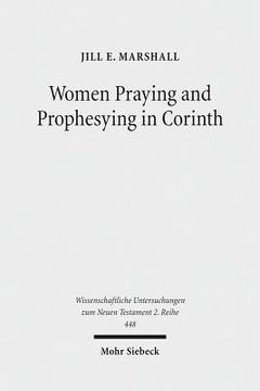 portada Women Praying and Prophesying in Corinth: Gender and Inspired Speech in First Corinthians (en Inglés)