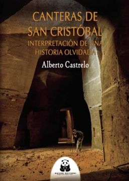portada Canteras de san Cristobal: Interpretacion de una Historia Olvidada (in Spanish)