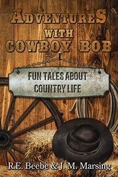 portada Adventures With Cowboy Bob: Fun Tales About Country Life (en Inglés)