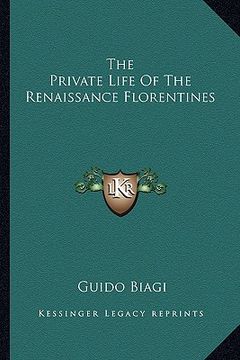 portada the private life of the renaissance florentines (in English)