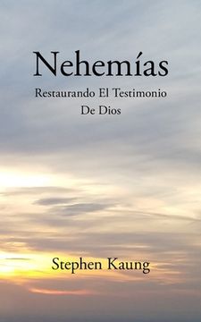 portada Nehemías: Restaurando El Testimonio De Dios