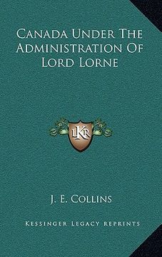 portada canada under the administration of lord lorne (in English)