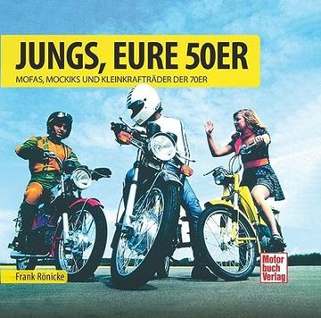 portada Jungs, Eure 50Er: Mofas, Mokicks und Leichtkrafträder der 70Er und 80Er (en Alemán)
